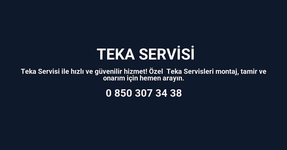 İstanbul Teka Servisi